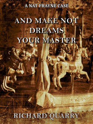 cover image of And Make Not Dreams Your Master